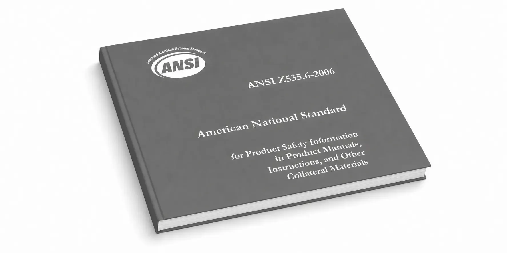 The bound ANSI Z535.6 American National Standard for Product Safety Information in Product Manuals